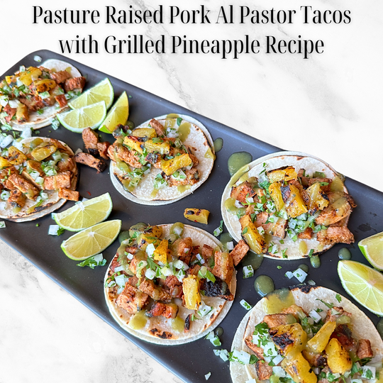 Pasture Raised Pork Al Pastor Tacos with Grilled Pineapple Recipe