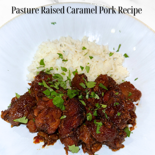 Pasture Raised Caramel Pork Recipe