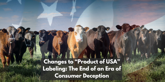 Changes to “Product of USA” Labeling: The End of an Era of Consumer Deception