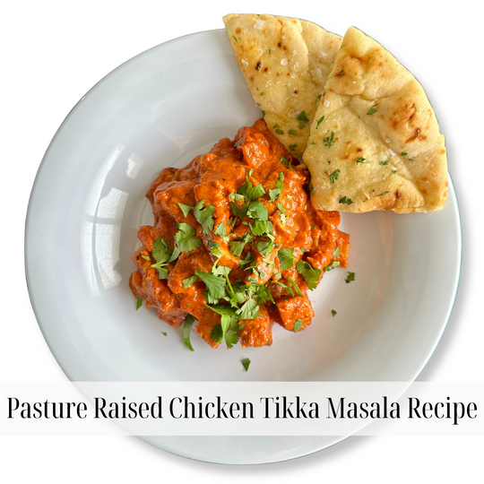 Pasture Raised Chicken Tikka Masala Recipe