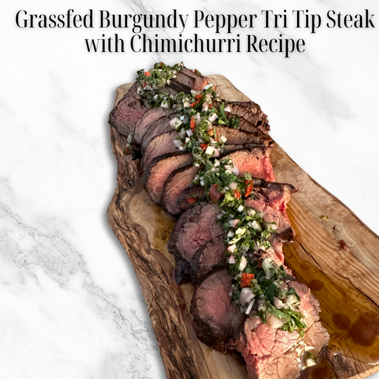 Grassfed Burgundy Pepper Tri Tip Steak with Chimichurri Recipe