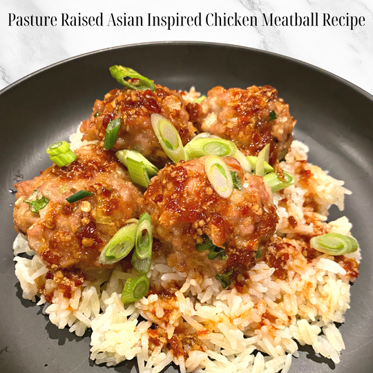 Pasture Raised Asian Inspired Chicken Meatball Recipe