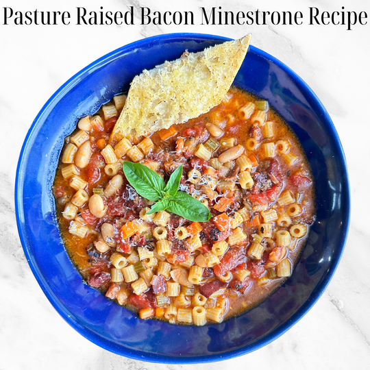 Pasture Raised Bacon Minestrone Soup Recipe