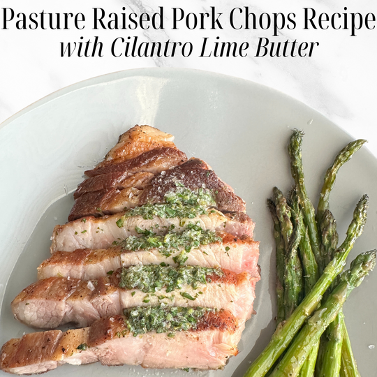Pasture Raised Pork Chops with Cilantro Lime Butter – Sous Vide Recipe