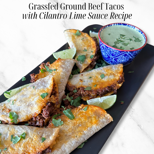 Grassfed Ground Beef Tacos with Cilantro Lime Sauce Recipe