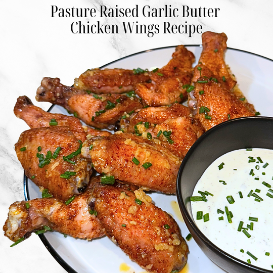 Pasture Raised Garlic Butter Chicken Wings Recipe