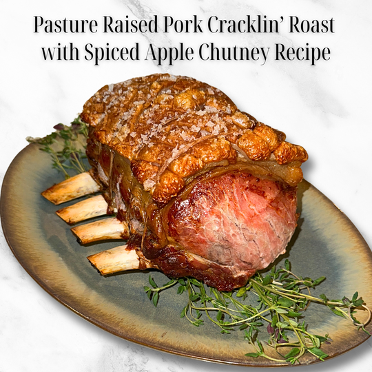 Pasture Raised Pork Cracklin’ Roast with Spiced Apple Chutney Recipe