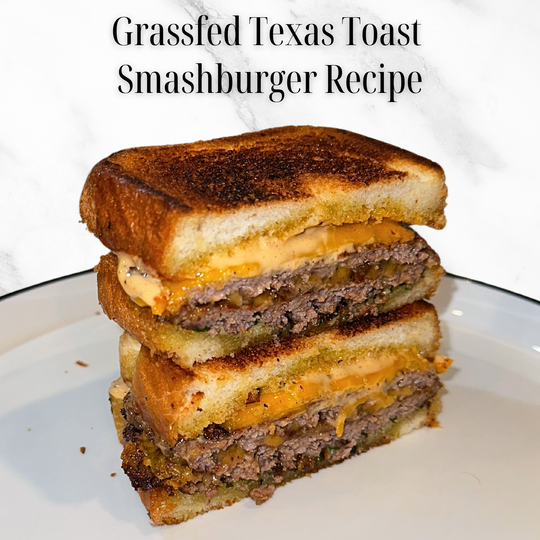 Grassfed Texas Toast Smashburgers Recipe