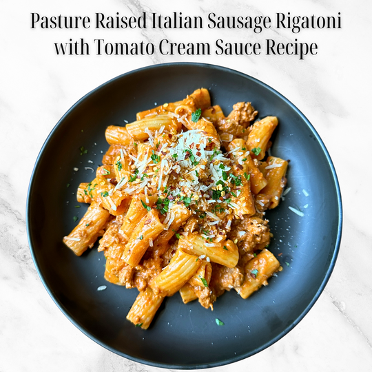 Pasture Raised Italian Sausage Rigatoni with Tomato Cream Sauce Recipe