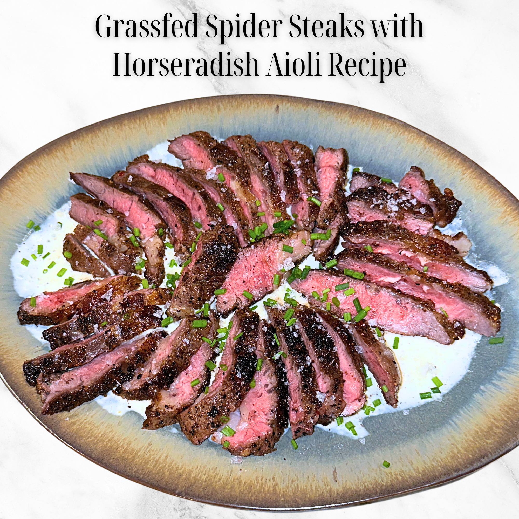 Grassfed Spider Steak with Horseradish Aioli Recipe – 1915 Farm