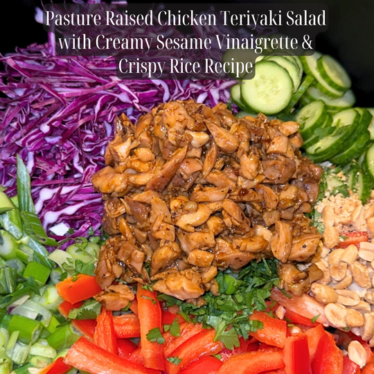 Pasture Raised Chicken Teriyaki Salad with Creamy Sesame Vinaigrette & Crispy Rice Recipe